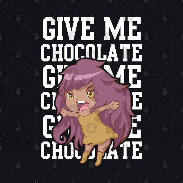Give Me Chocolate Funny T-shirts For Her by JDaneStore